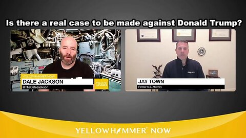 Former U.S. Attorney Jay Town on Yellowhammer Now