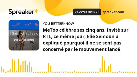 MeToo célèbre ses cinq ans. Invité sur RTL, ce même jour, Elie Semoun a expliqué pourquoi il ne se s