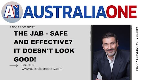 The Jab - Safe and Effective? It doesn't look good!