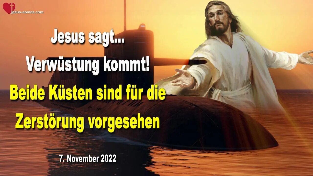 07.11.2022 ❤️ Jesus sagt... Verwüstung kommt für Amerika!... Beide Küsten sind für die Zerstörung vorgesehen