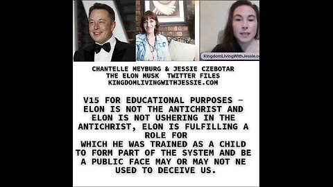 V15 FOR EDUCATIONAL PURPOSES - ELON IS NOT THE ANTICHRIST AND ELON IS NOT USHERING IN THE ANTICHRIST