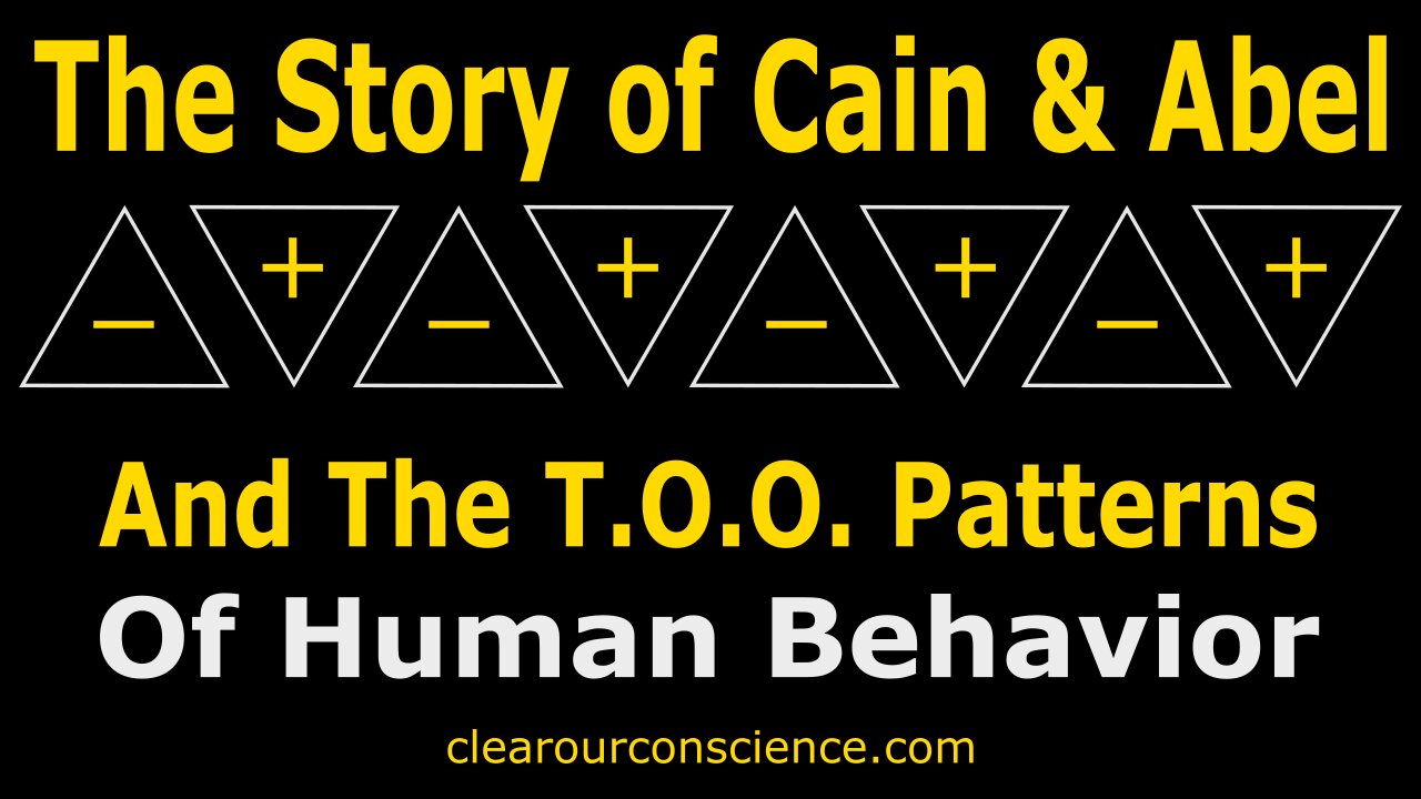 Cain & Abel and The TOO Patterns of Human Behavior