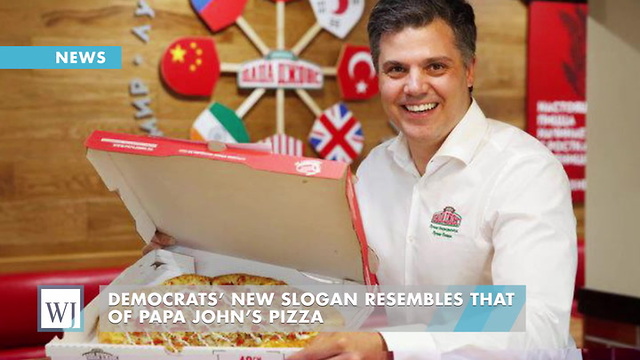 Democrats’ New Slogan Resembles That Of Papa John’s Pizza