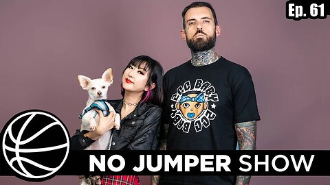 The No Jumper Show Ep. 61