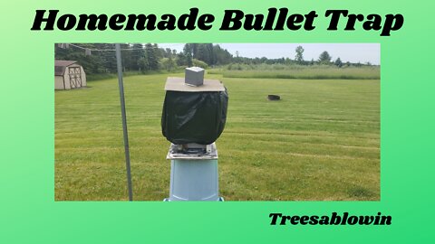 Home Made Bullet Trap