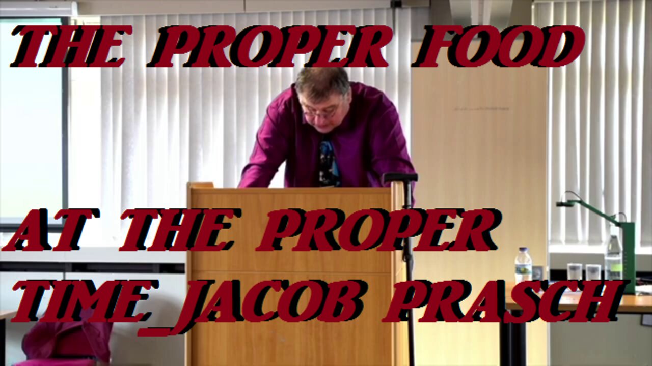 The Proper Food at The Proper Time - Jacob Prasch