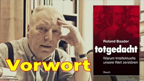 Totgedacht: Warum Intellektuelle unsere Welt zerstören – Roland Baader – Einstimmung & Vorwort