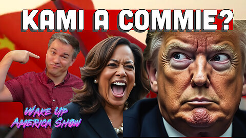 Is Kamala a Communist?