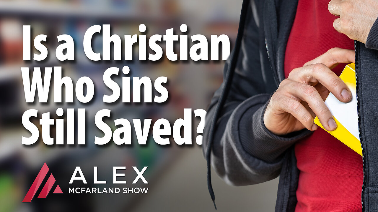 Is a Christian Who Sins Still Saved? AMS Webcast 644