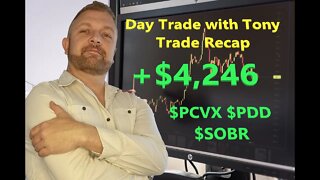 Day Trade With Tony Trade Recap +$4,246 Green Day Trading $PCVX, $PDD & $SOBR