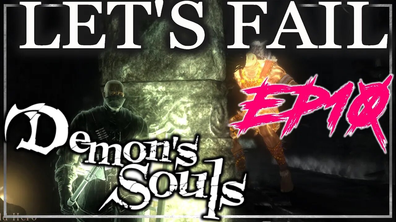 Dont' Fear the Reaper - Let's Fail Demon's Souls EP10