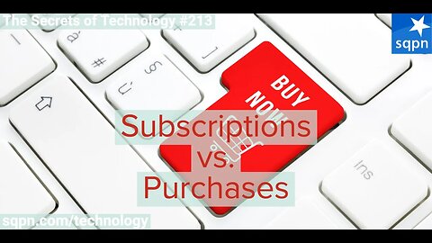 Subscriptions vs. Purchases - The Secrets of Technology