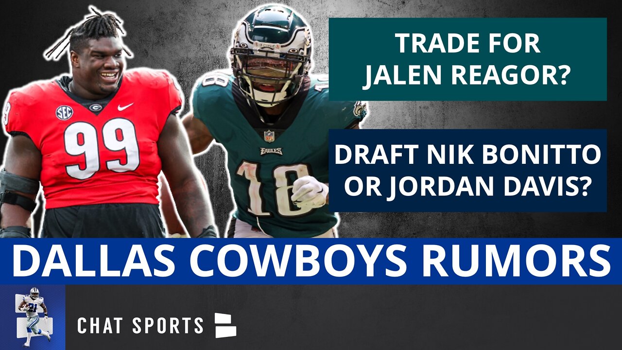 Cowboys Rumors On Jalen Reagor Trade, Draft Jordan Davis and Nik Bonitto + Free Agency Targets