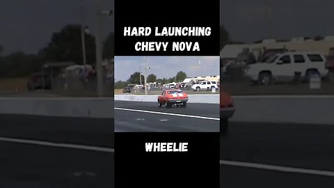 Rowdy!!! Hard Launching Chevy Nova Wheelie! Send It! #shorts