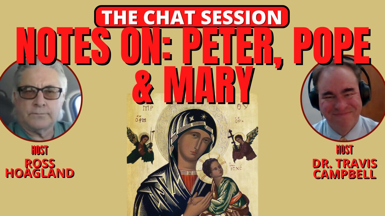 NOTES ON: PETER, POPE & MARY | THE CHAT SESSION