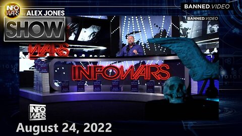 WEDNESDAY ALEX JONES 8/24/22 – Deep State Blames Trump for Covid Response, Vaccines as Support for Democrats Plummets