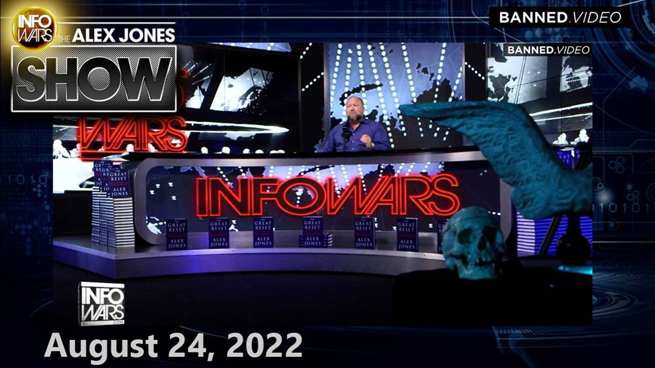 WEDNESDAY ALEX JONES 8/24/22 – Deep State Blames Trump for Covid Response, Vaccines as Support for Democrats Plummets