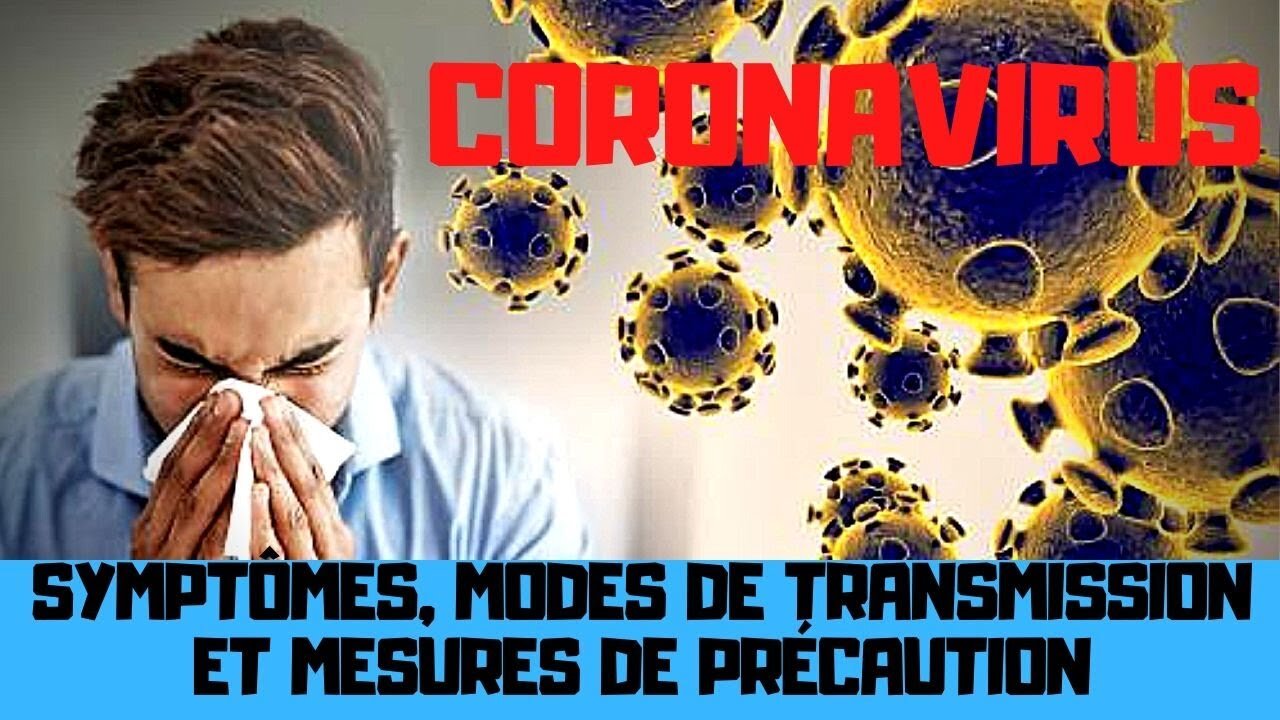 Coronavirus : symptômes, modes de transmission et mesures de précaution