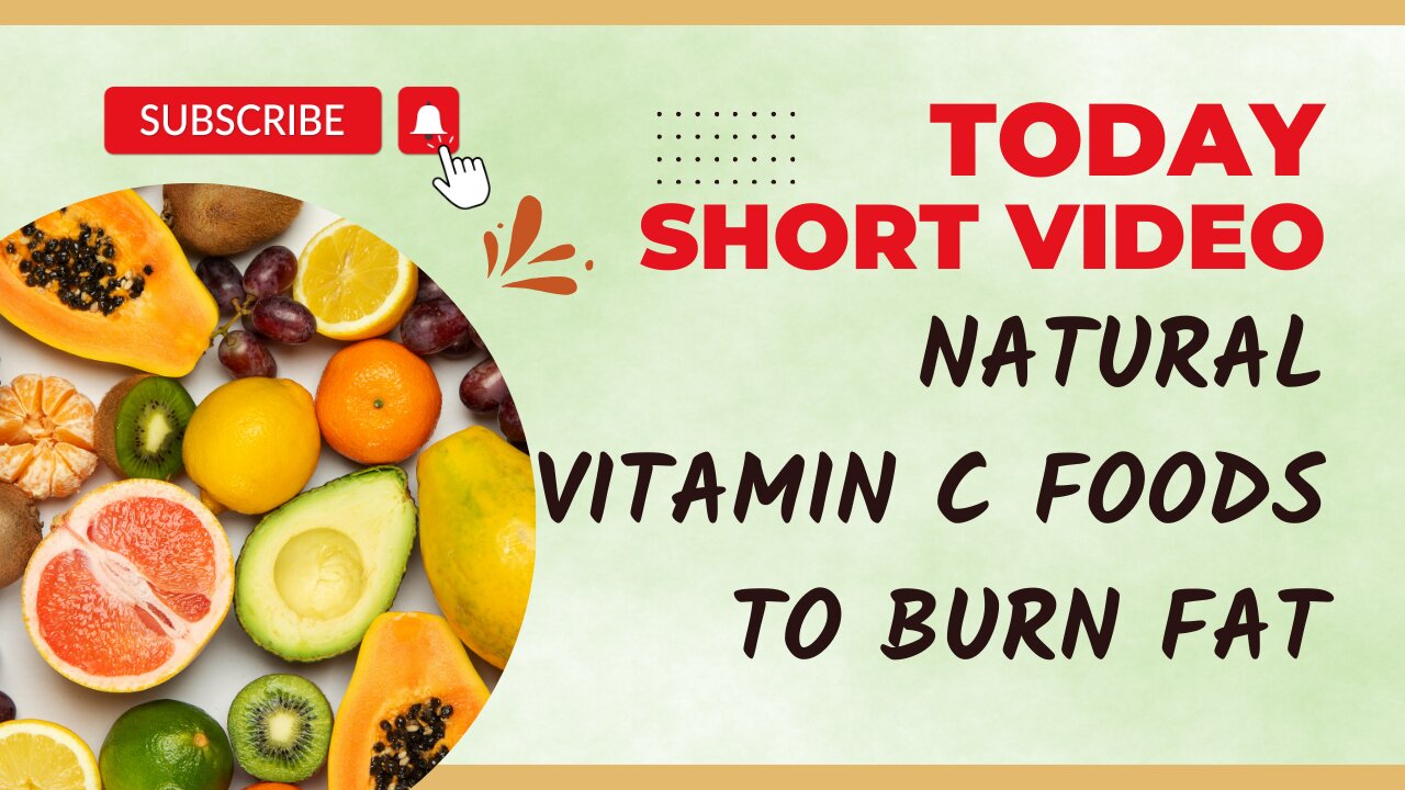 The Best Vitamin C Foods To Burn Fat - Short introduction video!