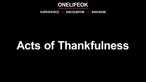 Acts of Thankfulness - Sun 9/3/23