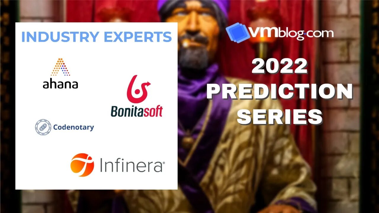 VMblog 2022 Industry Experts Video #Predictions Series Episode 6