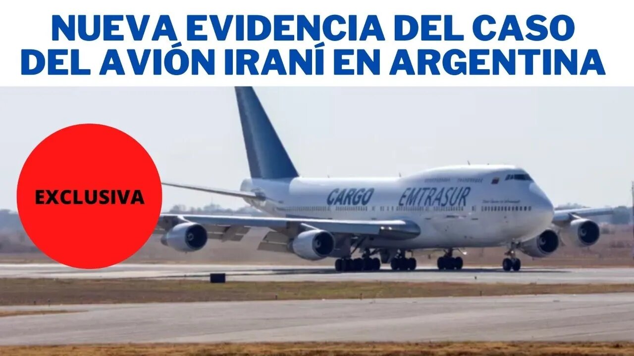 ÚLTIMA HORA: NUEVOS HALLAZGOS EN EL CASO DEL AVIÓN IRANÍ RETENIDO EN ARGENTINA