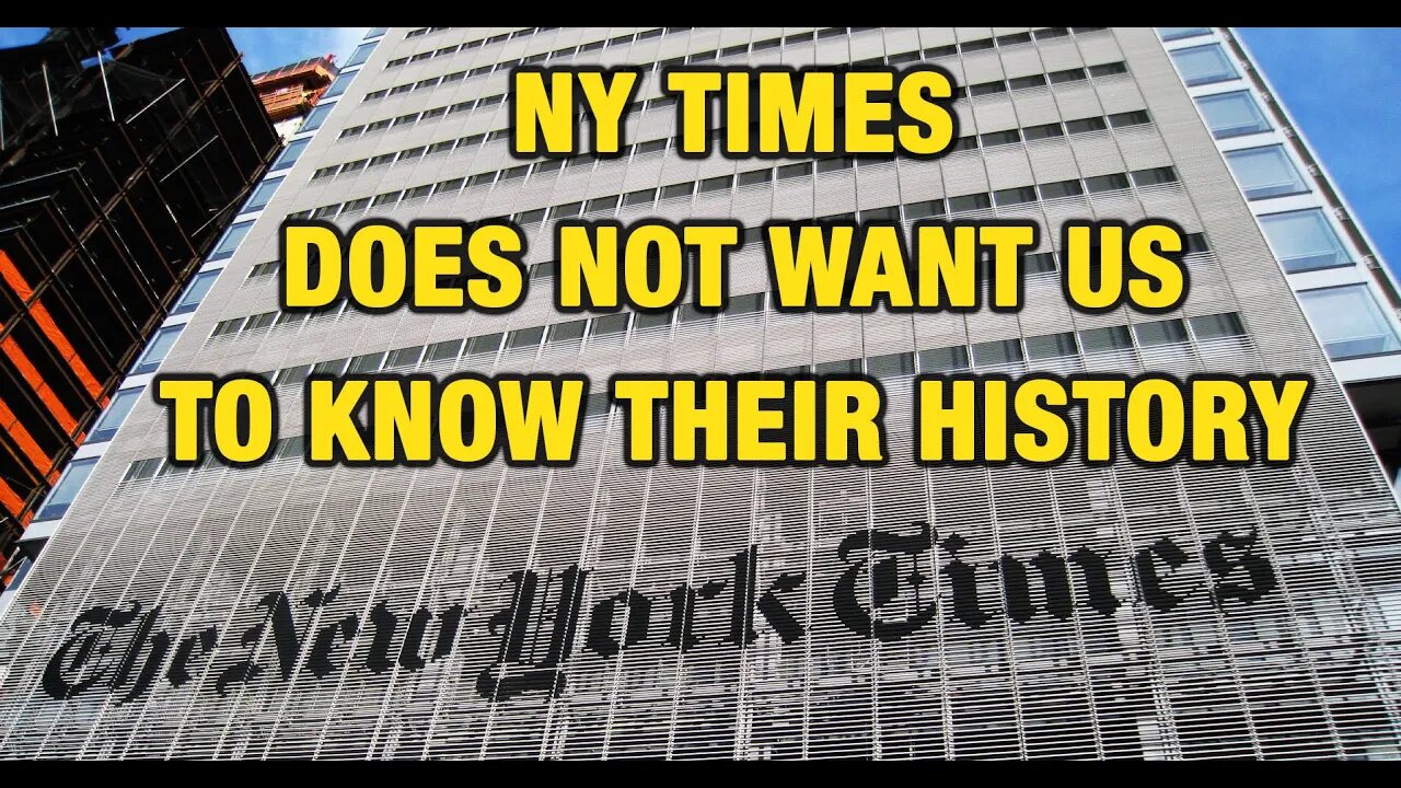 The NY Times Does NOT Want Us To Know Their History