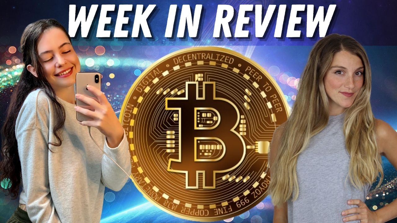 Crypto Week in Review with @CryptoFinally & @GirlGone_Crypto