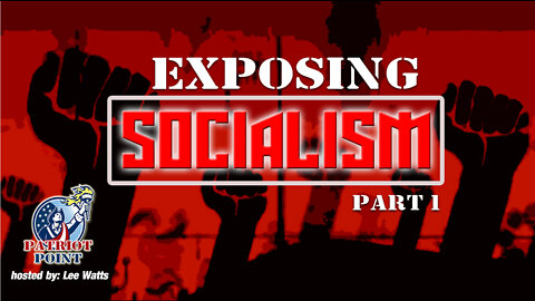 Exposing Socialism - Part 1