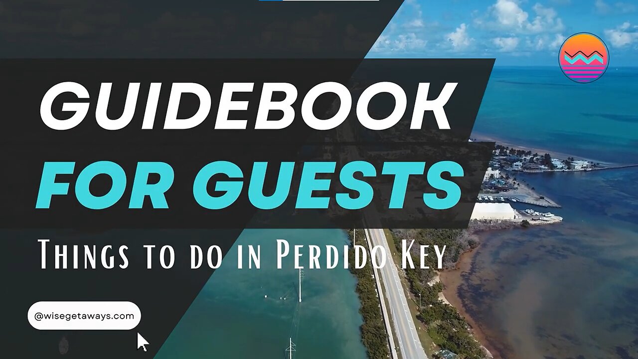 GUIDEBOOK FOR GUESTS: THINGS TO DO IN PERDIDO KEY, FL ✅✅