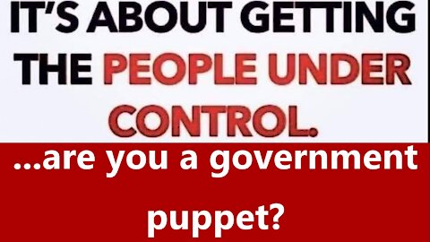 ...are you a government puppet?