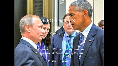 GEOPOLITICS - Congressional Candidate/Former Green Beret Jay Collins on Russia/Ukraine
