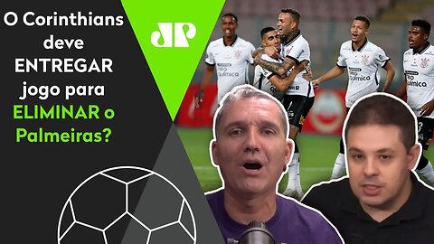 "O Corinthians TEM QUE APROVEITAR pra ELIMINAR o Palmeiras!" VEJA DEBATE!