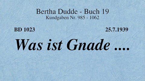 BD 1023 - WAS IST GNADE ....