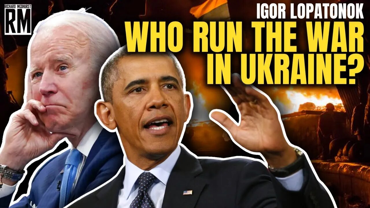 Igor Lopatonok: Obama & Biden Administration Run the War in Ukraine