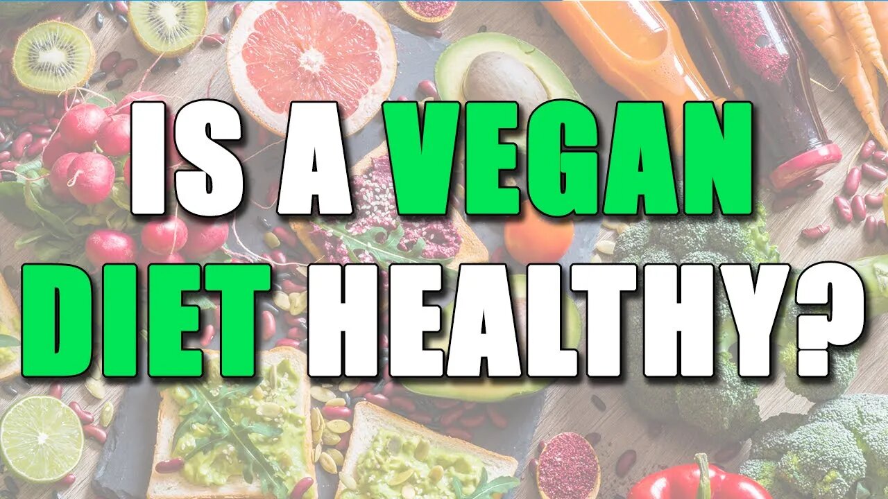 Is a Vegan Diet Healthy? What To Consider