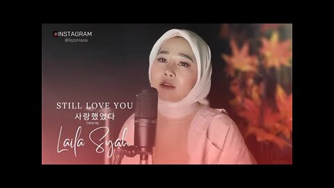 STILL LOVE YOU (사랑했었다)- lee hong ki- Cover laila syah