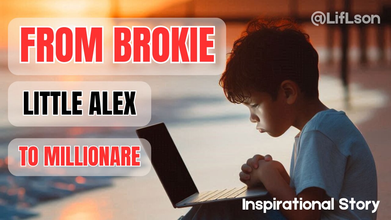 From Brokie Poor Little Alex to Millionare - Inspirational Story