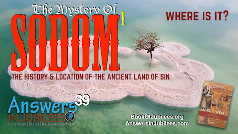 The Mystery Of Sodom Part 1. Answers In Jubilees 39