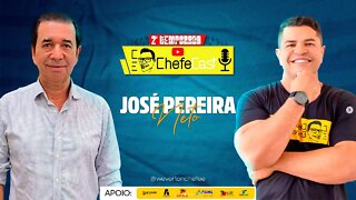 ChefeCast com JOSÉ PEREIRA NETO | Falando tudo sobre A TRAJETÓRIA DE SUCESSO