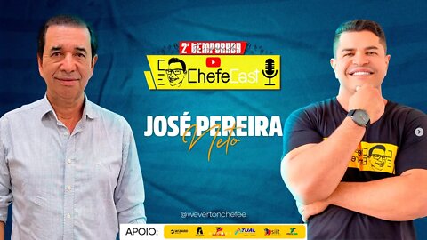 ChefeCast com JOSÉ PEREIRA NETO | Falando tudo sobre A TRAJETÓRIA DE SUCESSO