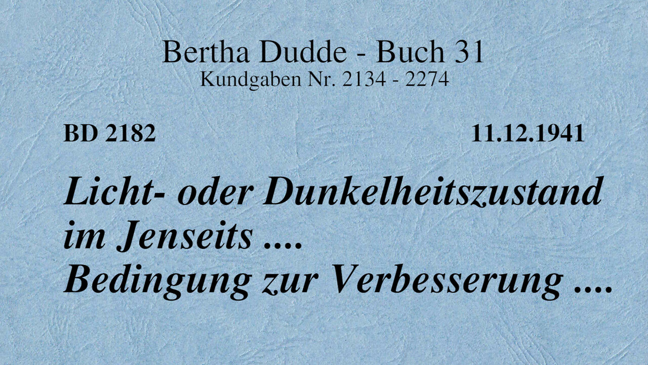 BD 2182 - LICHT- ODER DUNKELHEITSZUSTAND IM JENSEITS .... BEDINGUNG ZUR VERBESSERUNG ....