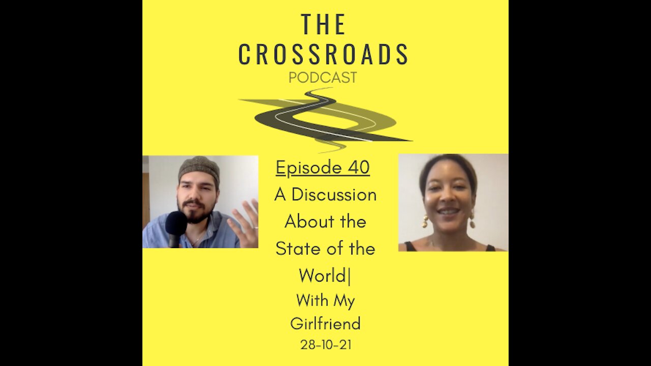 40 - A Discussion About the State of the World | With My Girlfriend