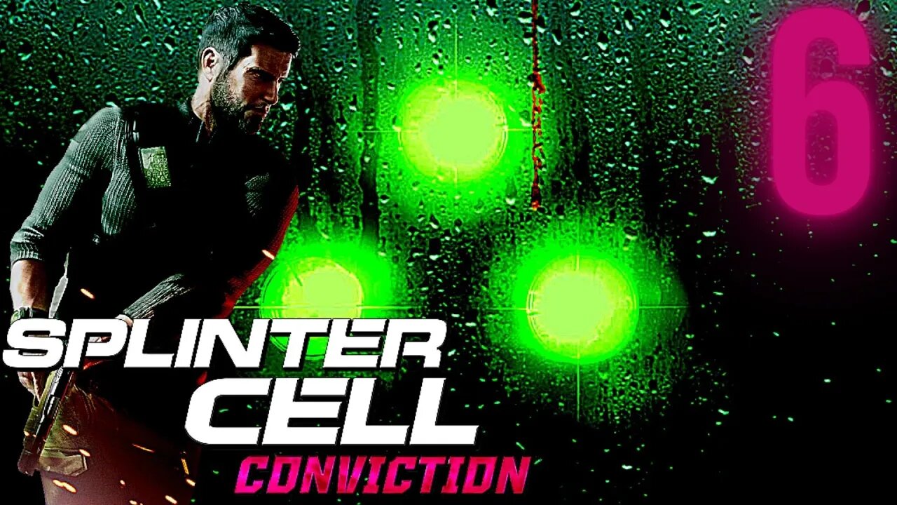 SPLINTER CELL CONVICTION | PART #6