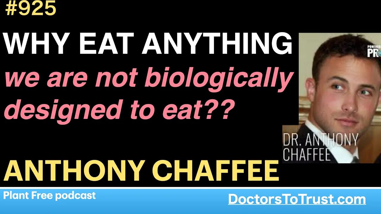 ANTHONY CHAFFEE e | WHY EAT ANYTHING we are not biologically designed to eat??