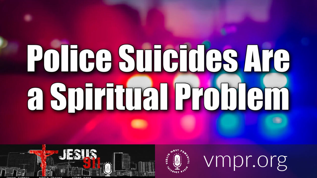 11 Mar 21, Jesus 911: Police Suicides Are a Spiritual Problem