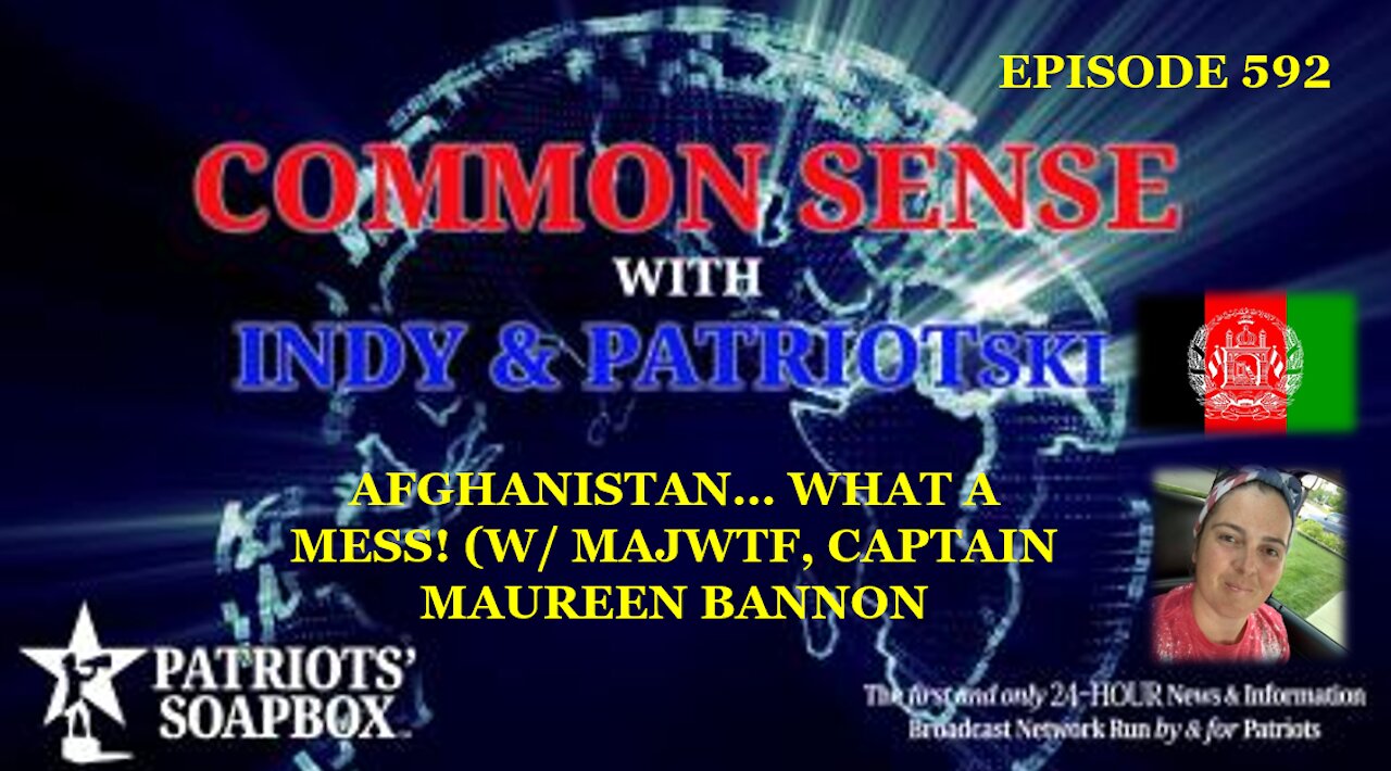 Episode 592 – Afghanistan... What A Mess! (w/ MajWTF, Captain Maureen Bannon)