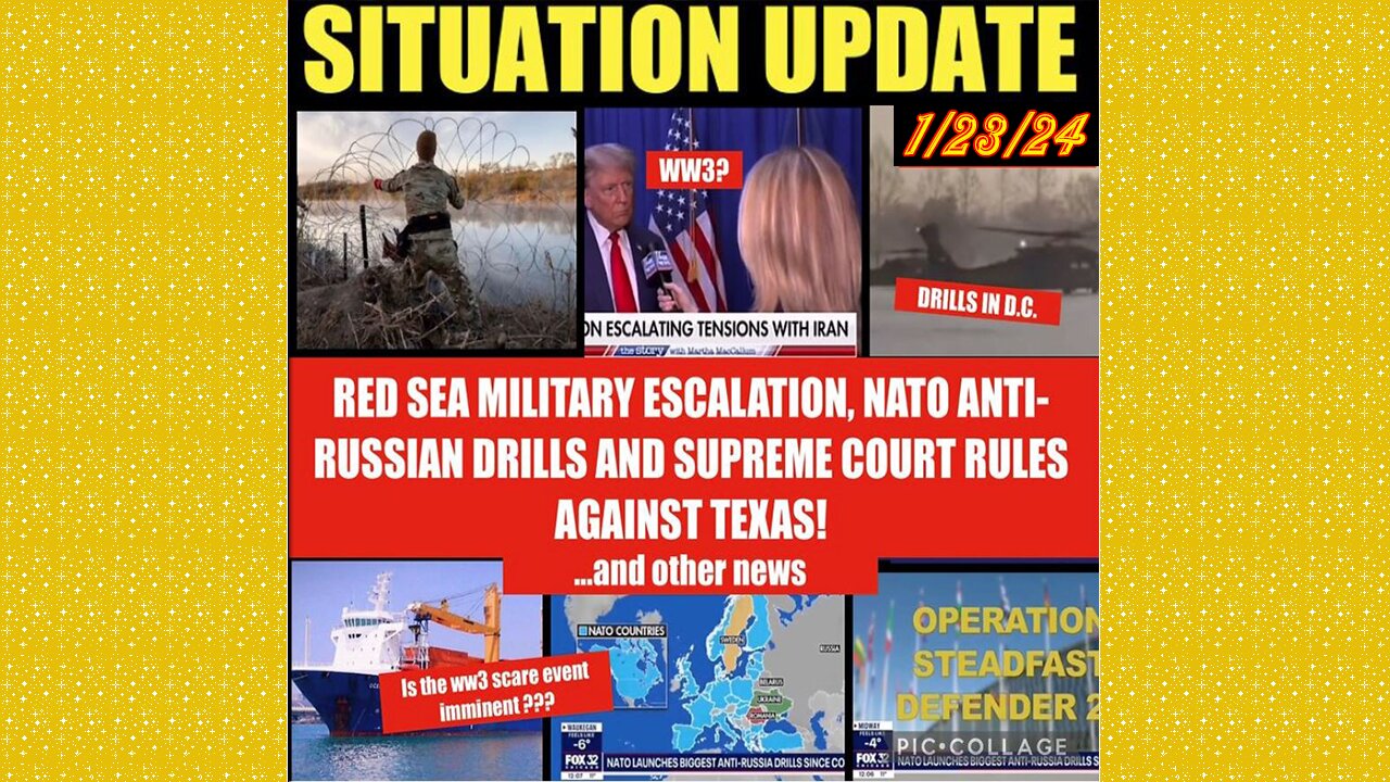 SITUATION UPDATE 1/23/24 - Nato Anti Russian Drill, Terrorist Attacks In Us, Red Sea Escalations