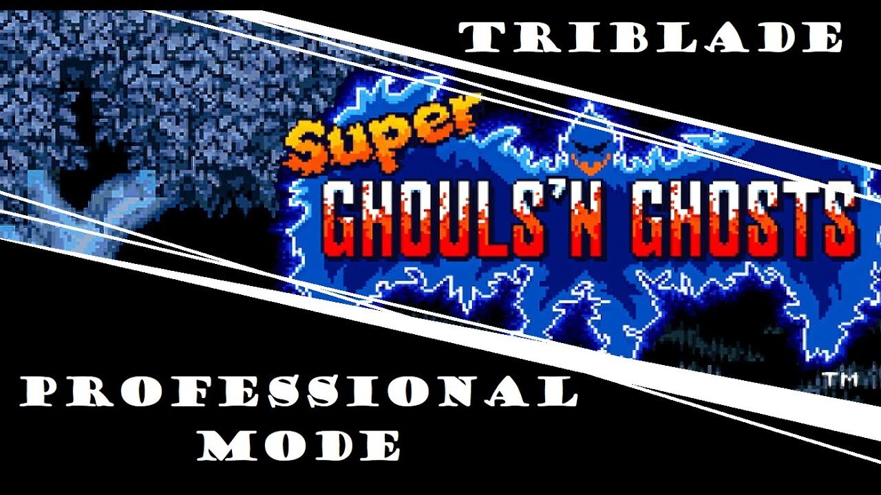 Super Ghouls 'N Ghosts | Professional Mode | Triblade Run