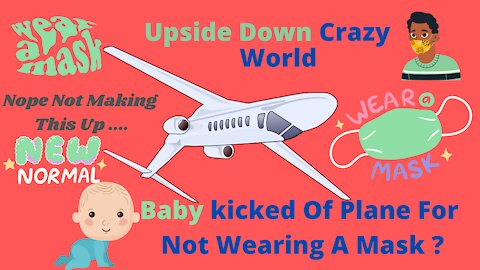 Baby Kicked off Plane For Not Wearing A Mask ?